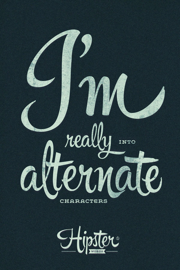 Not just for Hipsters, this typeface is a cool display font for multiple options.