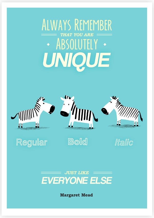 Always Remember That You Are Absolutely Unique, Just Like Everyone Else