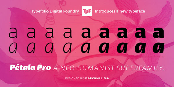 Pétala Pro - Neo Humanist Superfamily by Typefolio
