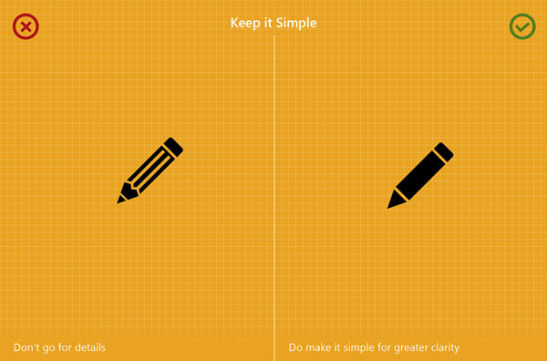 Use simple shapes for greater clearity.