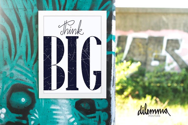 Think Big – black and white typography print.