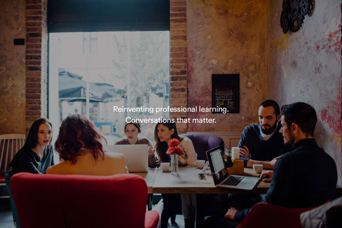 Reinventing professional learning. Conversations that matter.