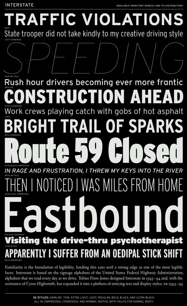 The Interstate font family was designed by Tobias Frere-Jones during the years of 1993 and 1994 for publisher Font Bureau.