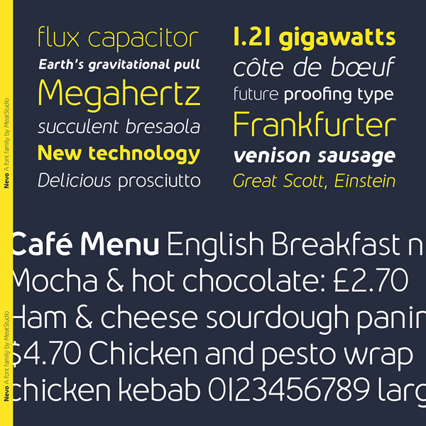 The Nevo font family from Meat Studio comes in 14 styles. All styles offer a contemporary look and feel.