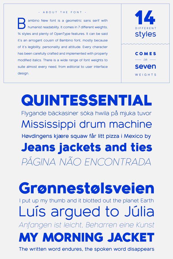 The Bambino New font comes in 14 different styles consisting of 7 weights plus 7 italic versions.