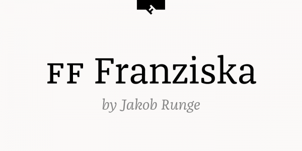 FF Franziska font family, a typeface by German type designer Jakob Runge.