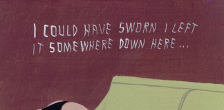 I could have sworn I left it somewhere down here.