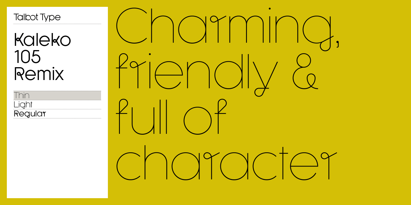 Kaleko 105 Remix, a new playful variation in three weights of the popular Kaleko 105 font family.