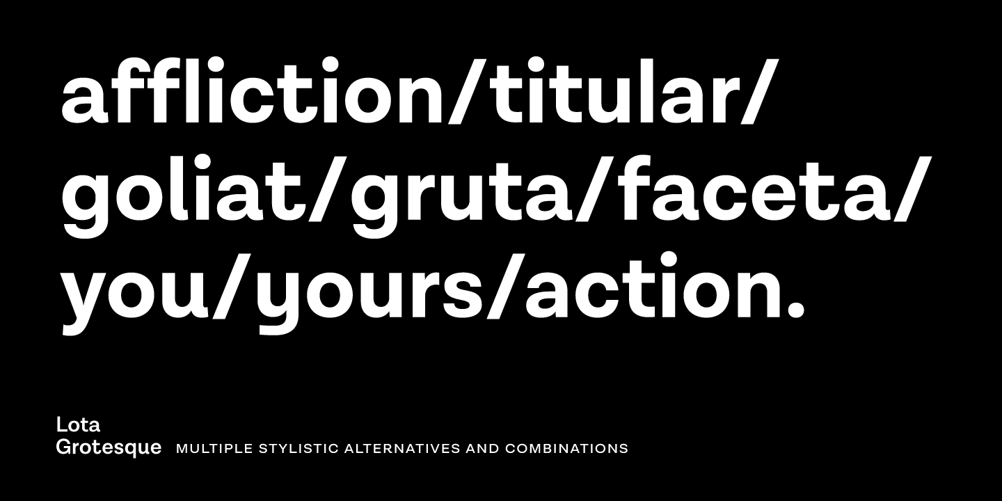 Lota Grotesque font family, multiple stylistic alternatives and combinations.