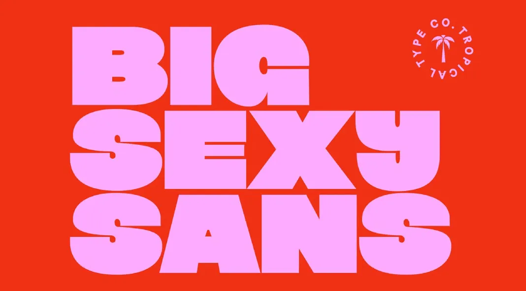 Big Sexy Sans Serif Font by Tropical Type Big Sexy Sans Serif Font by Tropical Type